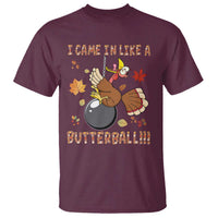 Funny Thanksgiving Turkey T Shirt I Came In Like A Butterball Fall Season - Wonder Print Shop