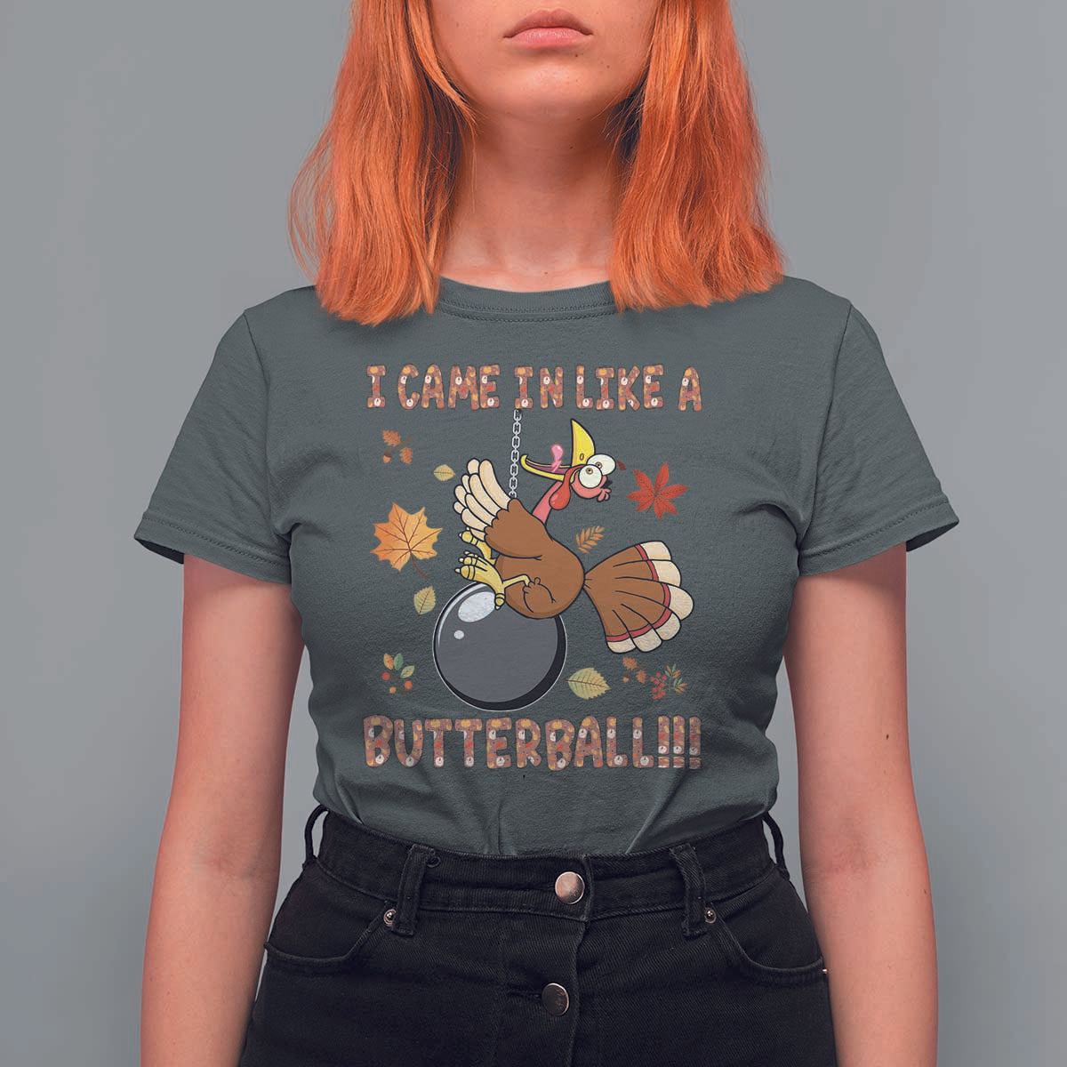 Funny Thanksgiving Turkey T Shirt For Women I Came In Like A Butterball Fall Season - Wonder Print Shop