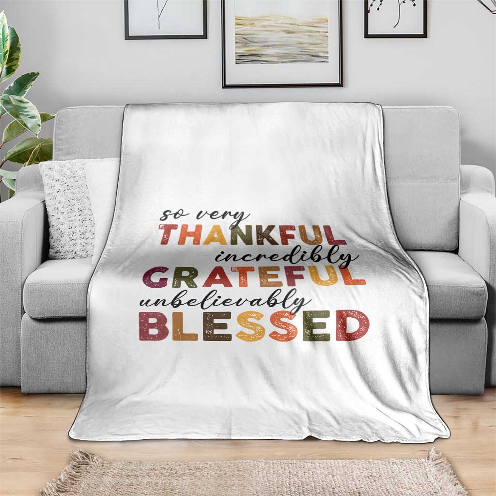 Thanksgiving Throw Blanket So Very Thankful Incredibly Grateful Unbelievably Blessed - Wonder Print Shop
