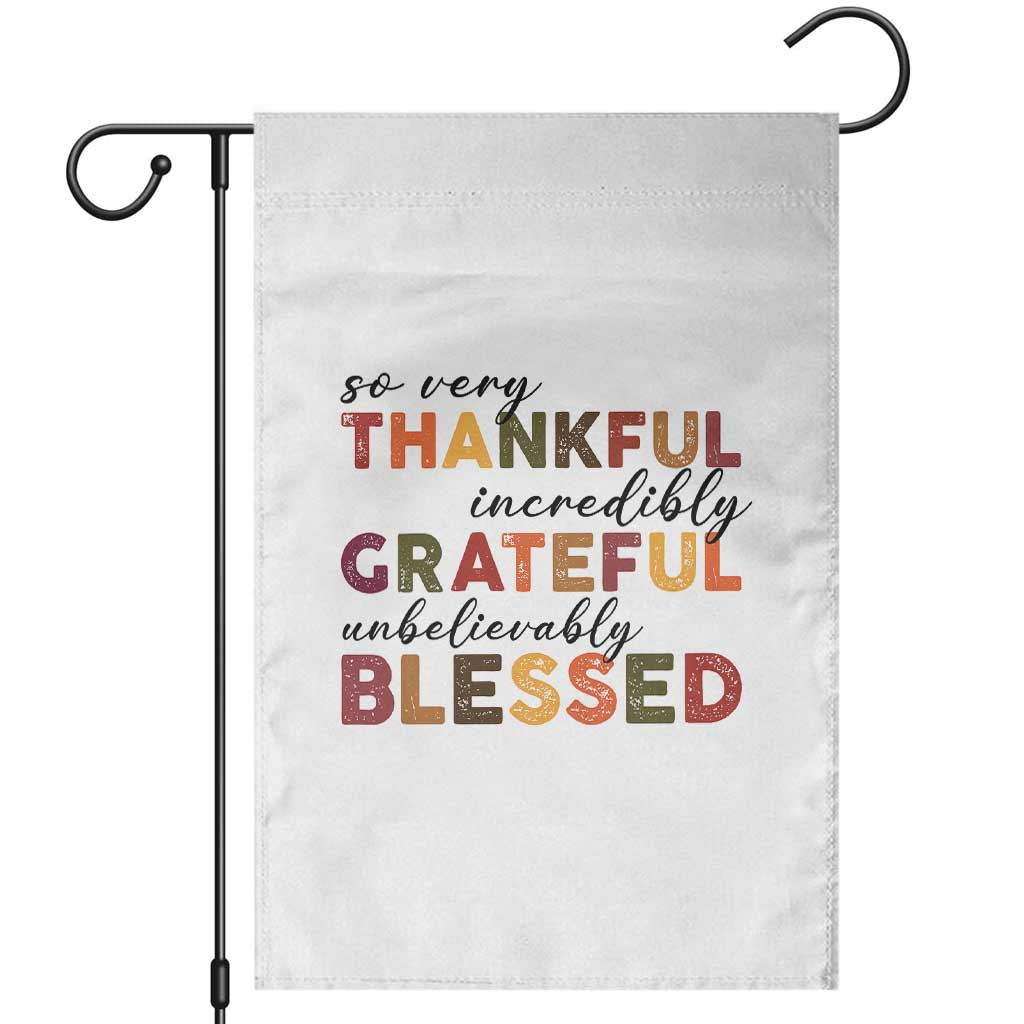 Thanksgiving Garden Flag So Very Thankful Incredibly Grateful Unbelievably Blessed - Wonder Print Shop