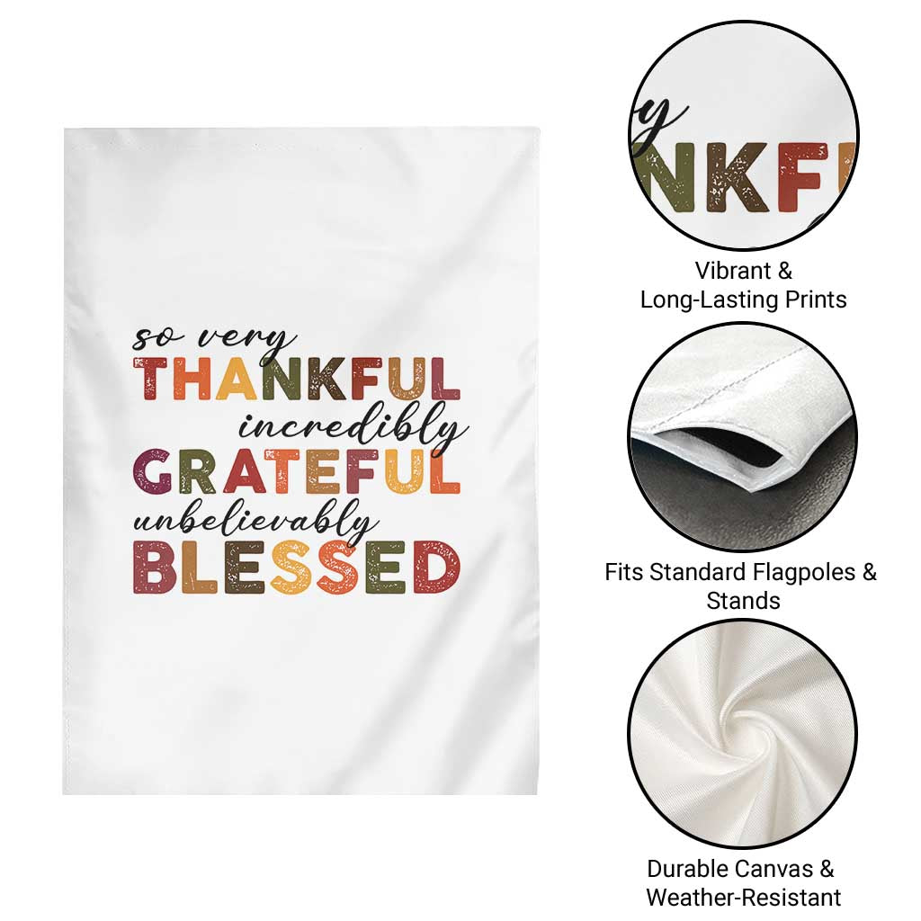 Thanksgiving Garden Flag So Very Thankful Incredibly Grateful Unbelievably Blessed - Wonder Print Shop