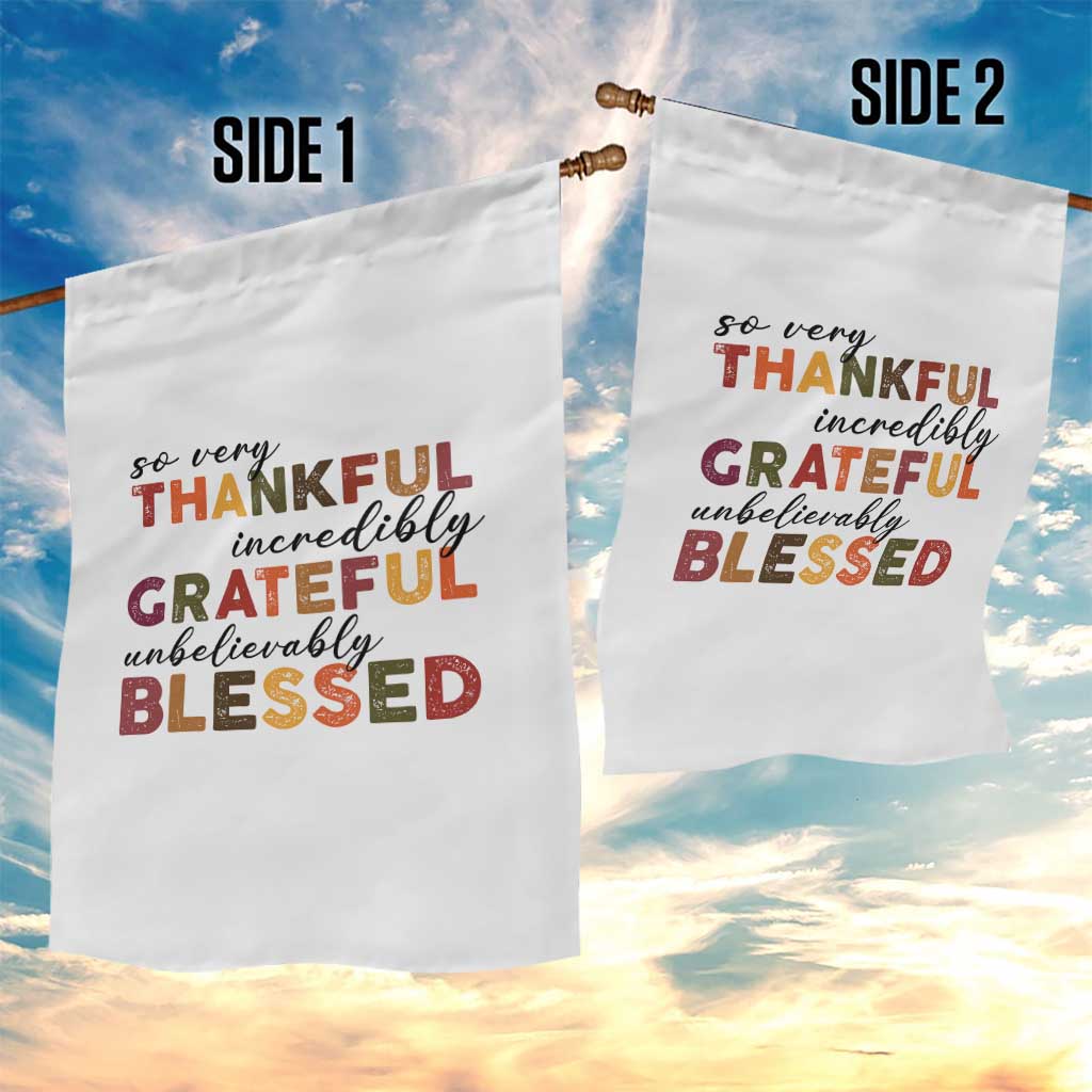 Thanksgiving Garden Flag So Very Thankful Incredibly Grateful Unbelievably Blessed - Wonder Print Shop