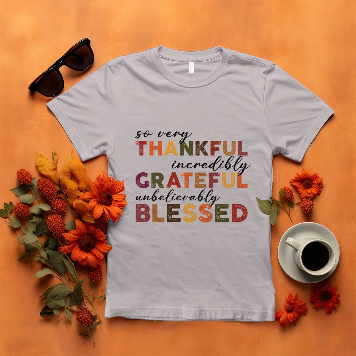 Thanksgiving T Shirt So Very Thankful Incredibly Grateful Unbelievably Blessed - Wonder Print Shop