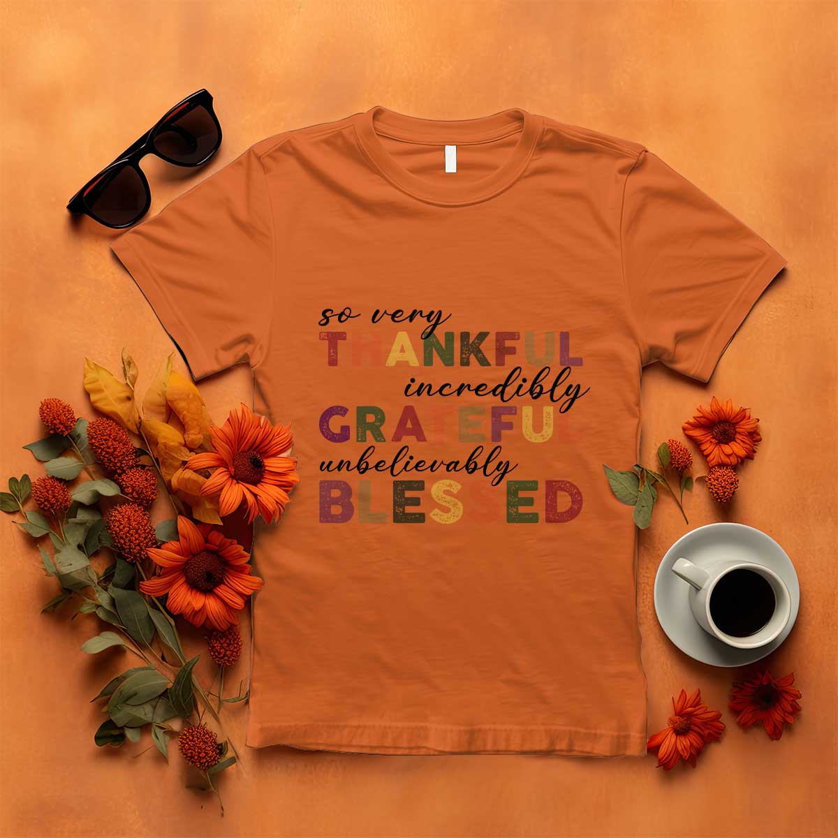 Thanksgiving T Shirt So Very Thankful Incredibly Grateful Unbelievably Blessed - Wonder Print Shop