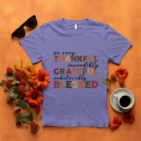 Thanksgiving T Shirt So Very Thankful Incredibly Grateful Unbelievably Blessed - Wonder Print Shop