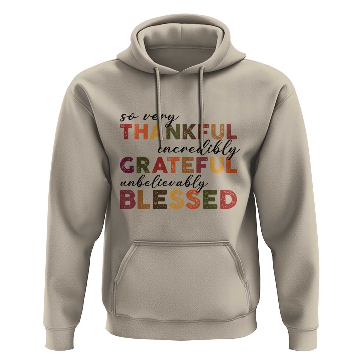 Thanksgiving Hoodie So Very Thankful Incredibly Grateful Unbelievably Blessed