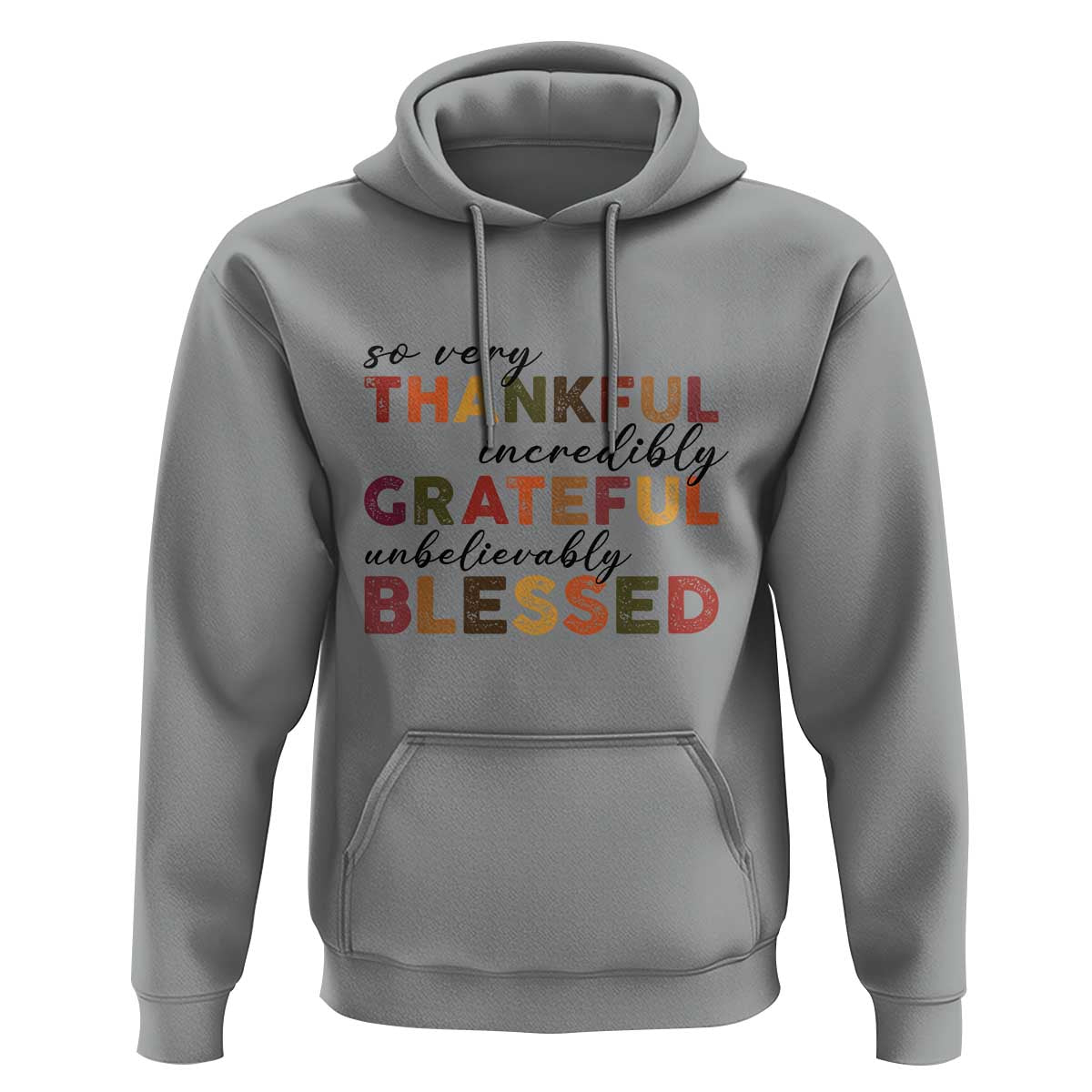 Thanksgiving Hoodie So Very Thankful Incredibly Grateful Unbelievably Blessed