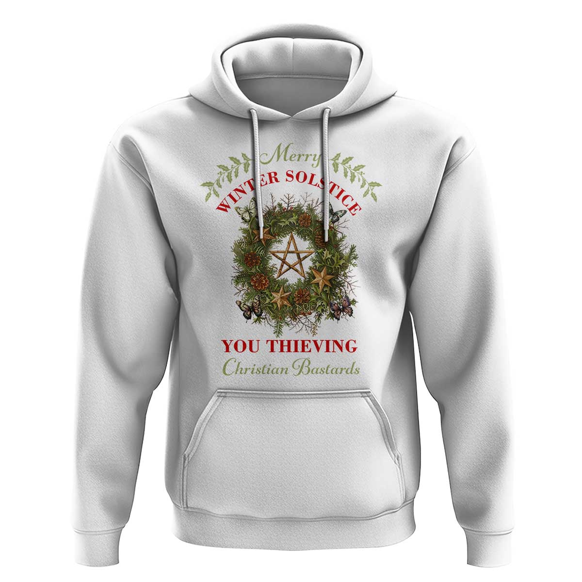 Merry Winter Solstice You Thieving Christian Bastards Hoodie Yule Pentagram