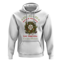 Merry Winter Solstice You Thieving Christian Bastards Hoodie Yule Pentagram