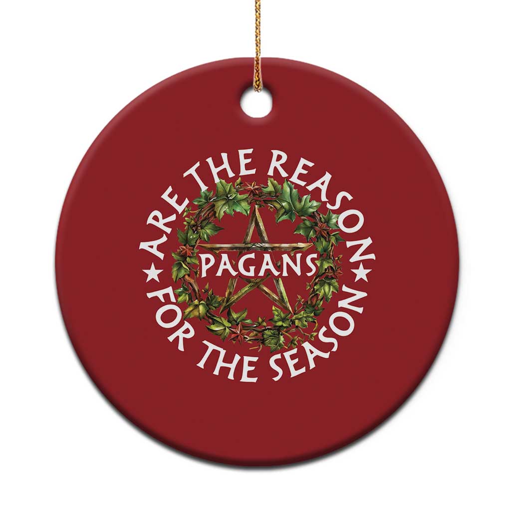 Pagans Are The Reason For The Season Christmas Ornament Yule Pagan Xmas - Wonder Print Shop