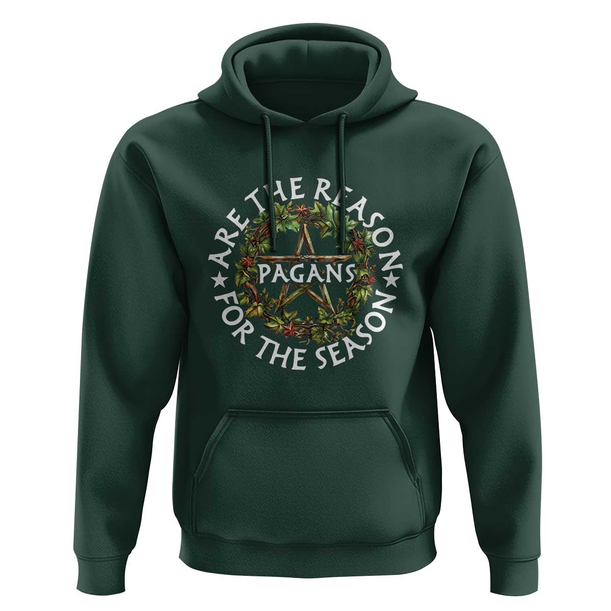 Pagans Are The Reason For The Season Hoodie Yule Pagan Christmas