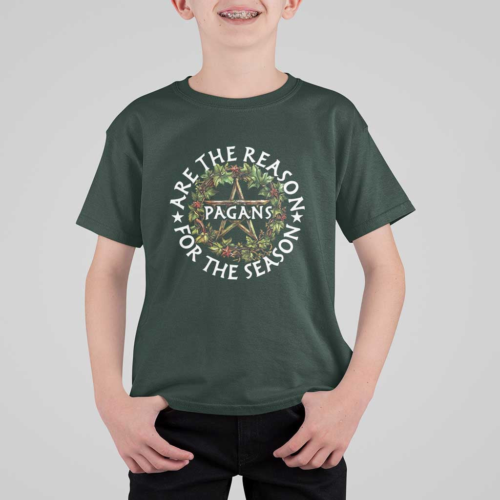 Pagans Are The Reason For The Season T Shirt For Kid Yule Pagan Christmas - Wonder Print Shop