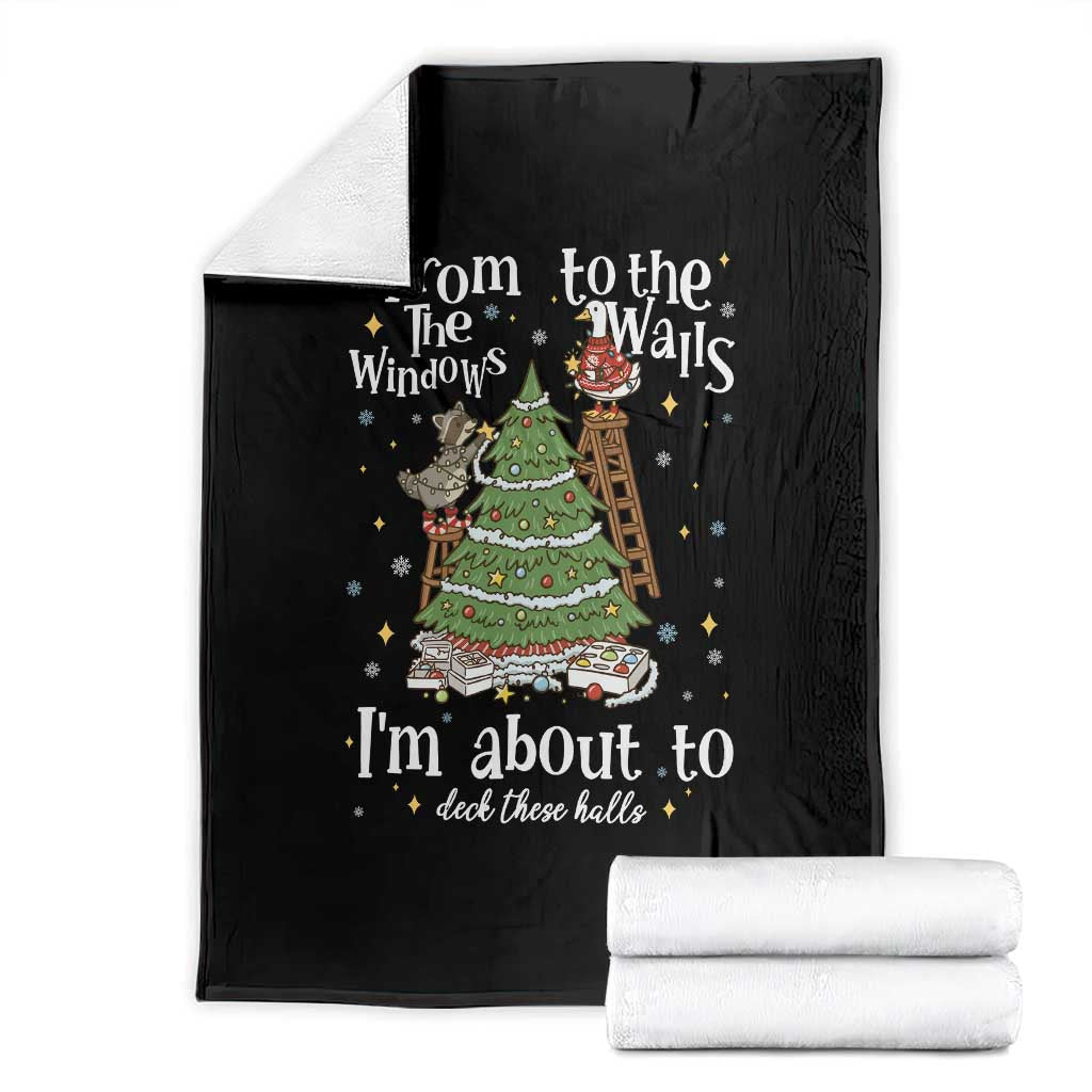 From The Windows To The Walls I'm About To Deck These Halls Christmas Throw Blanket - Wonder Print Shop