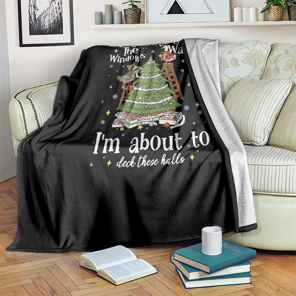 From The Windows To The Walls I'm About To Deck These Halls Christmas Throw Blanket - Wonder Print Shop