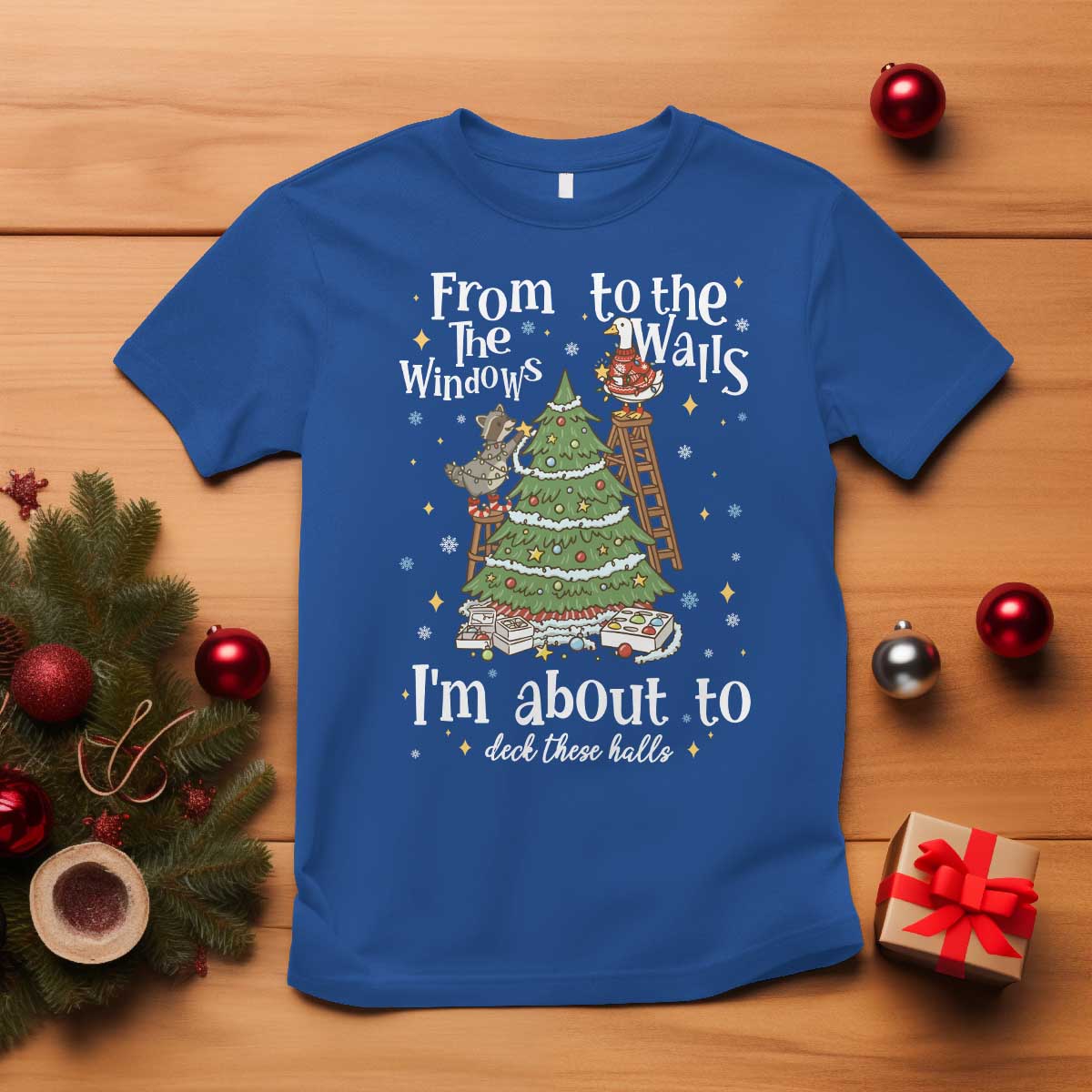 From The Windows To The Walls I'm About To Deck These Halls Christmas T Shirt - Wonder Print Shop