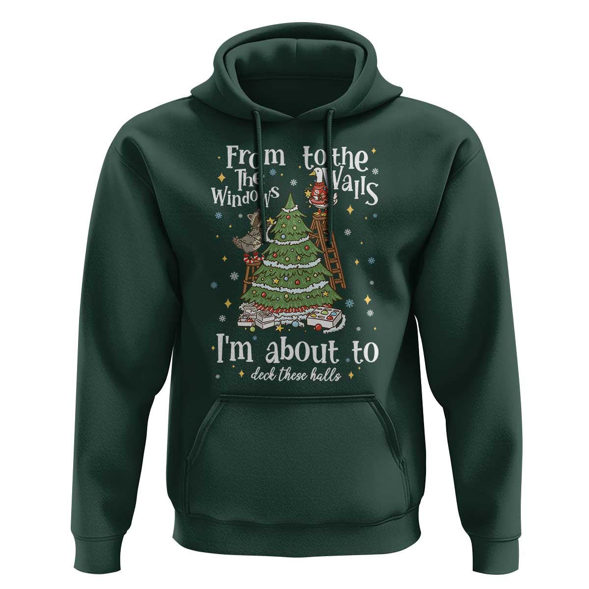 From The Windows To The Walls I'm About To Deck These Halls Christmas Hoodie - Wonder Print Shop