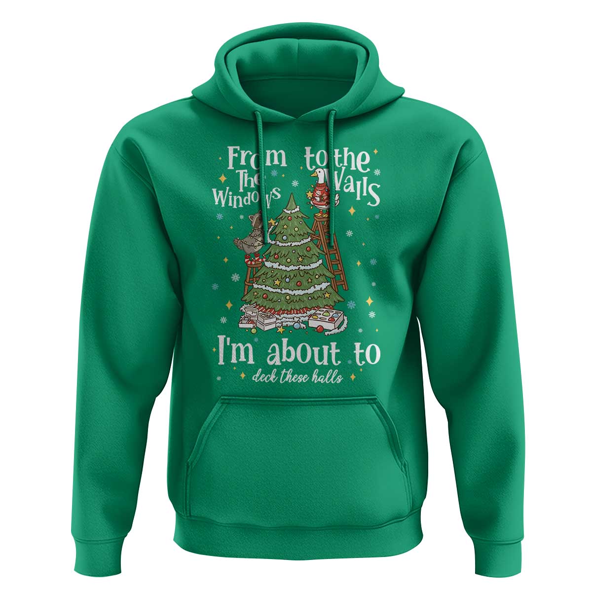 From The Windows To The Walls I'm About To Deck These Halls Christmas Hoodie - Wonder Print Shop