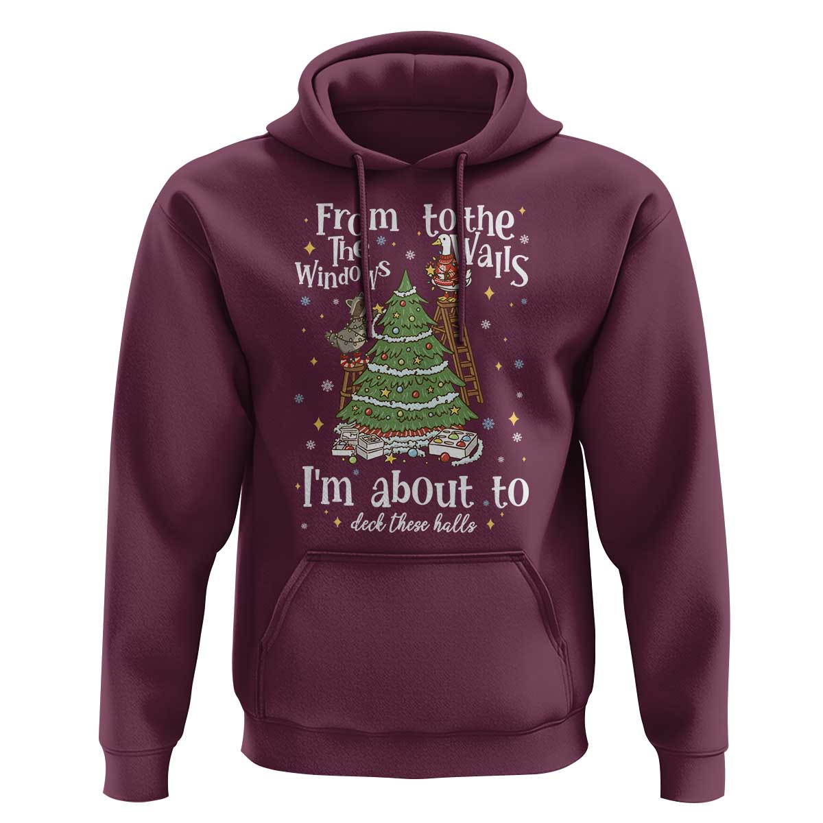 From The Windows To The Walls I'm About To Deck These Halls Christmas Hoodie - Wonder Print Shop