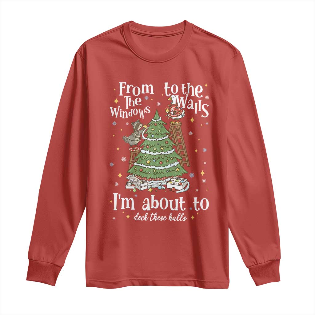 From The Windows To The Walls I'm About To Deck These Halls Christmas Long Sleeve Shirt - Wonder Print Shop