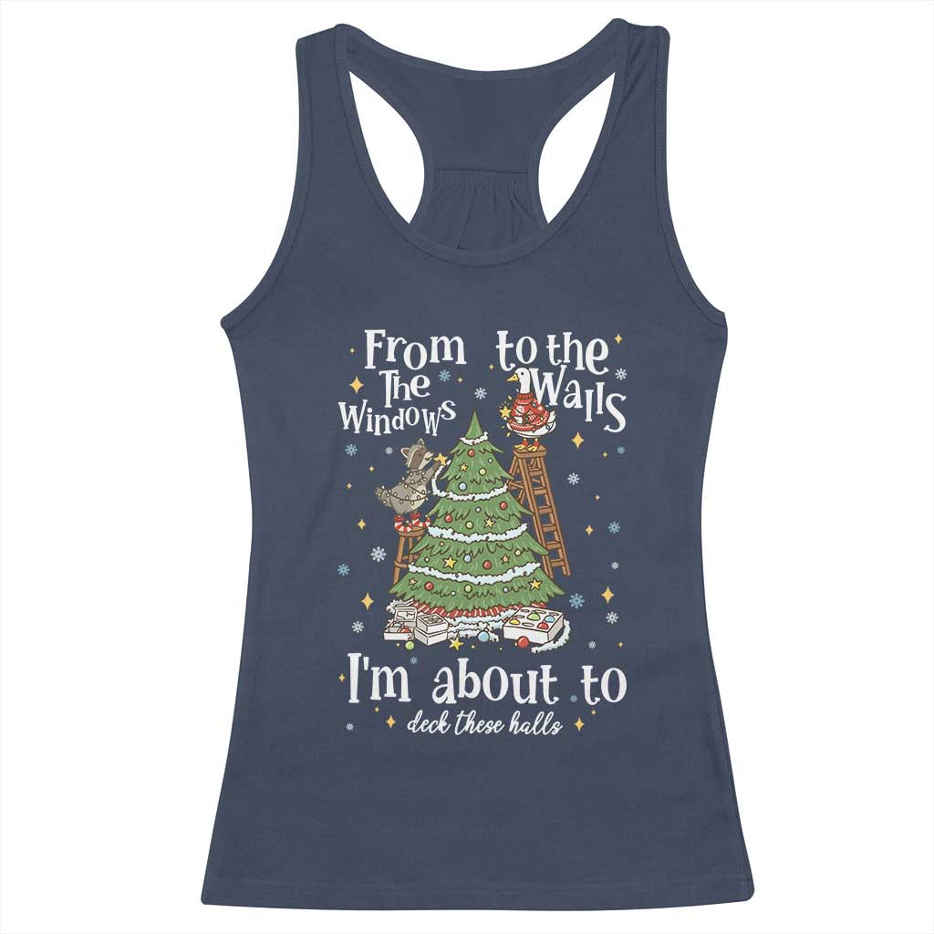 From The Windows To The Walls I'm About To Deck These Halls Christmas Racerback Tank Top - Wonder Print Shop