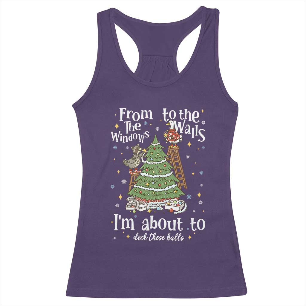 From The Windows To The Walls I'm About To Deck These Halls Christmas Racerback Tank Top - Wonder Print Shop