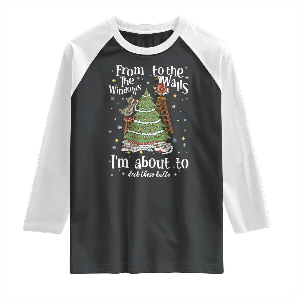 From The Windows To The Walls I'm About To Deck These Halls Christmas Raglan Shirt - Wonder Print Shop