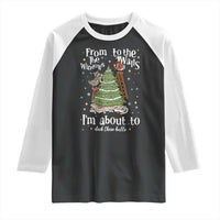 From The Windows To The Walls I'm About To Deck These Halls Christmas Raglan Shirt - Wonder Print Shop