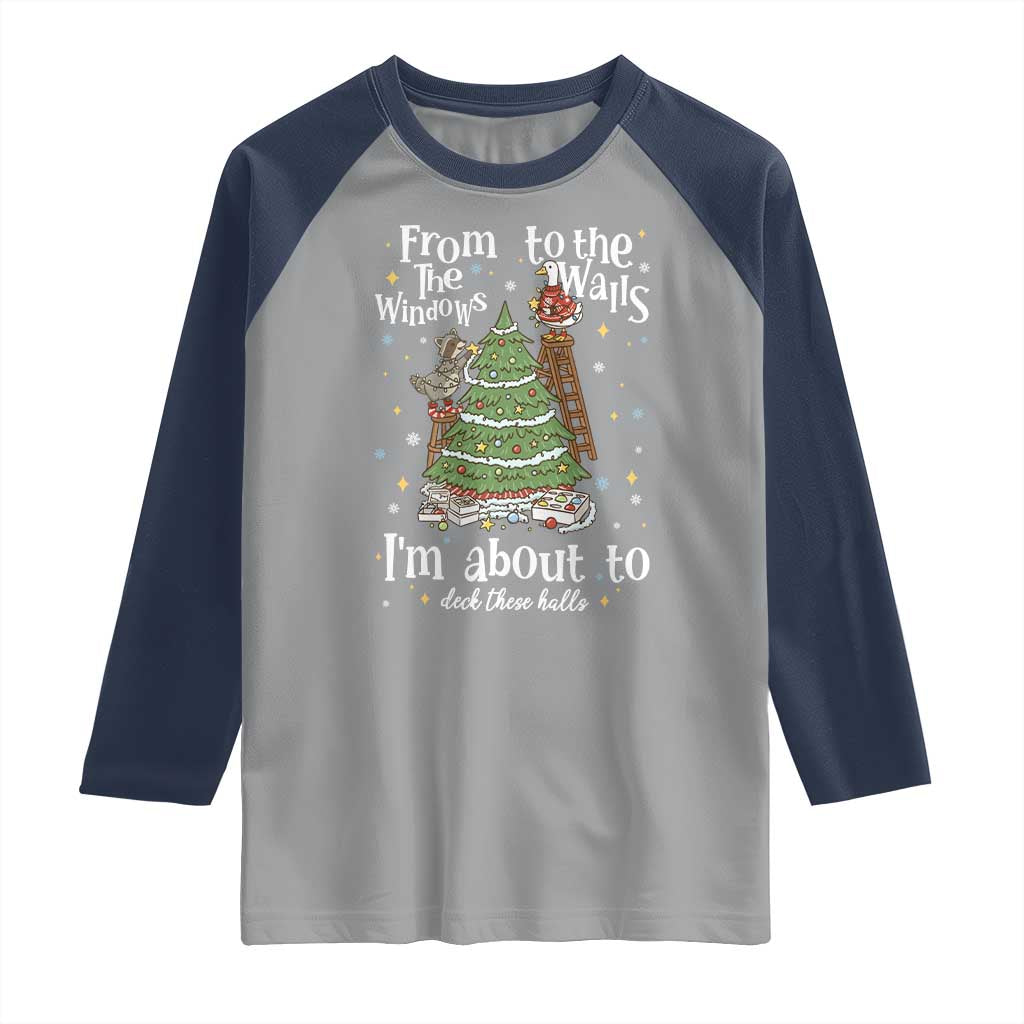 From The Windows To The Walls I'm About To Deck These Halls Christmas Raglan Shirt - Wonder Print Shop