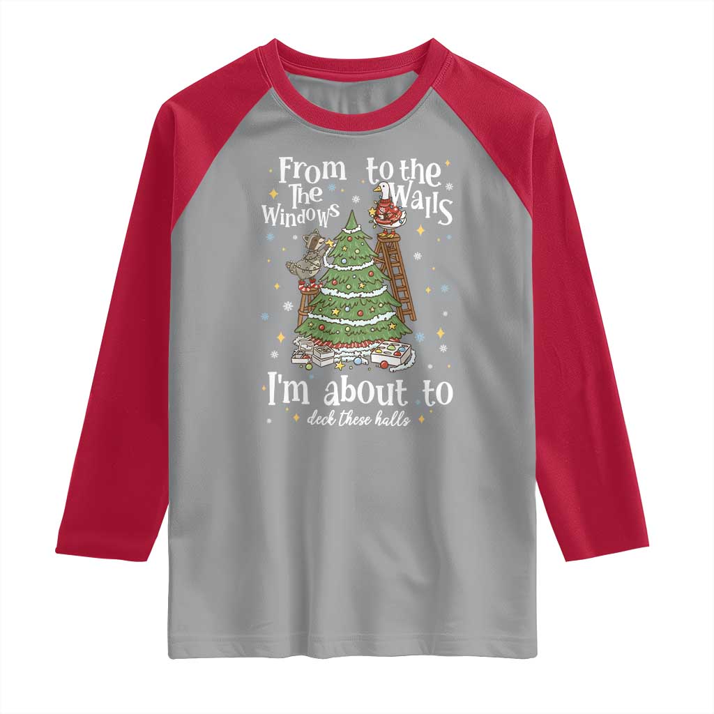 From The Windows To The Walls I'm About To Deck These Halls Christmas Raglan Shirt - Wonder Print Shop