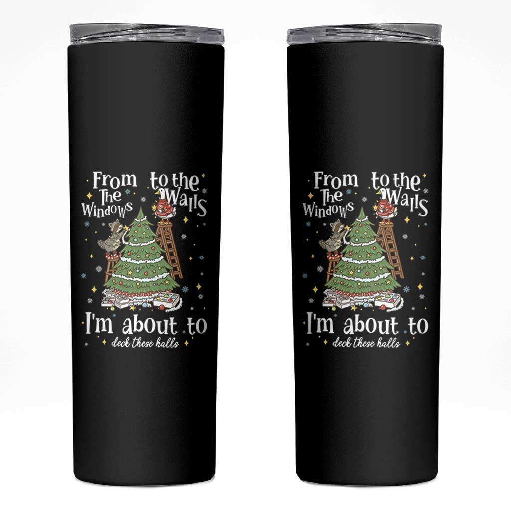 From The Windows To The Walls I'm About To Deck These Halls Christmas Skinny Tumbler - Wonder Print Shop