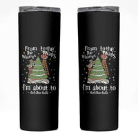 From The Windows To The Walls I'm About To Deck These Halls Christmas Skinny Tumbler - Wonder Print Shop