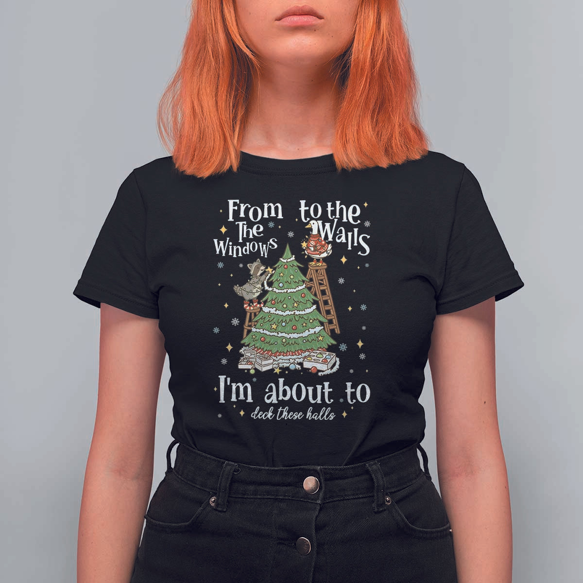 From The Windows To The Walls I'm About To Deck These Halls Christmas T Shirt For Women - Wonder Print Shop