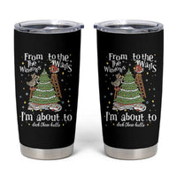 From The Windows To The Walls I'm About To Deck These Halls Christmas Tumbler Cup - Wonder Print Shop