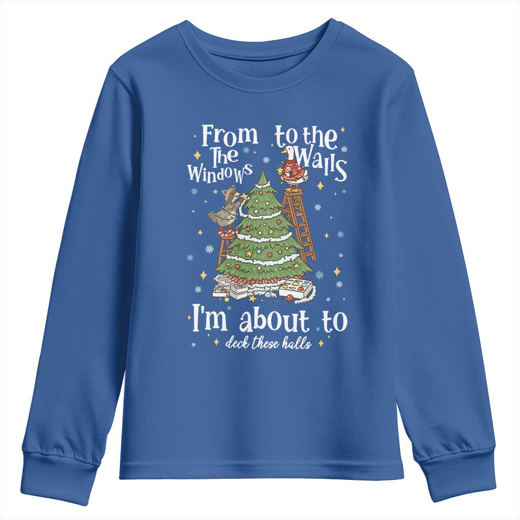 From The Windows To The Walls I'm About To Deck These Halls Christmas Youth Sweatshirt - Wonder Print Shop