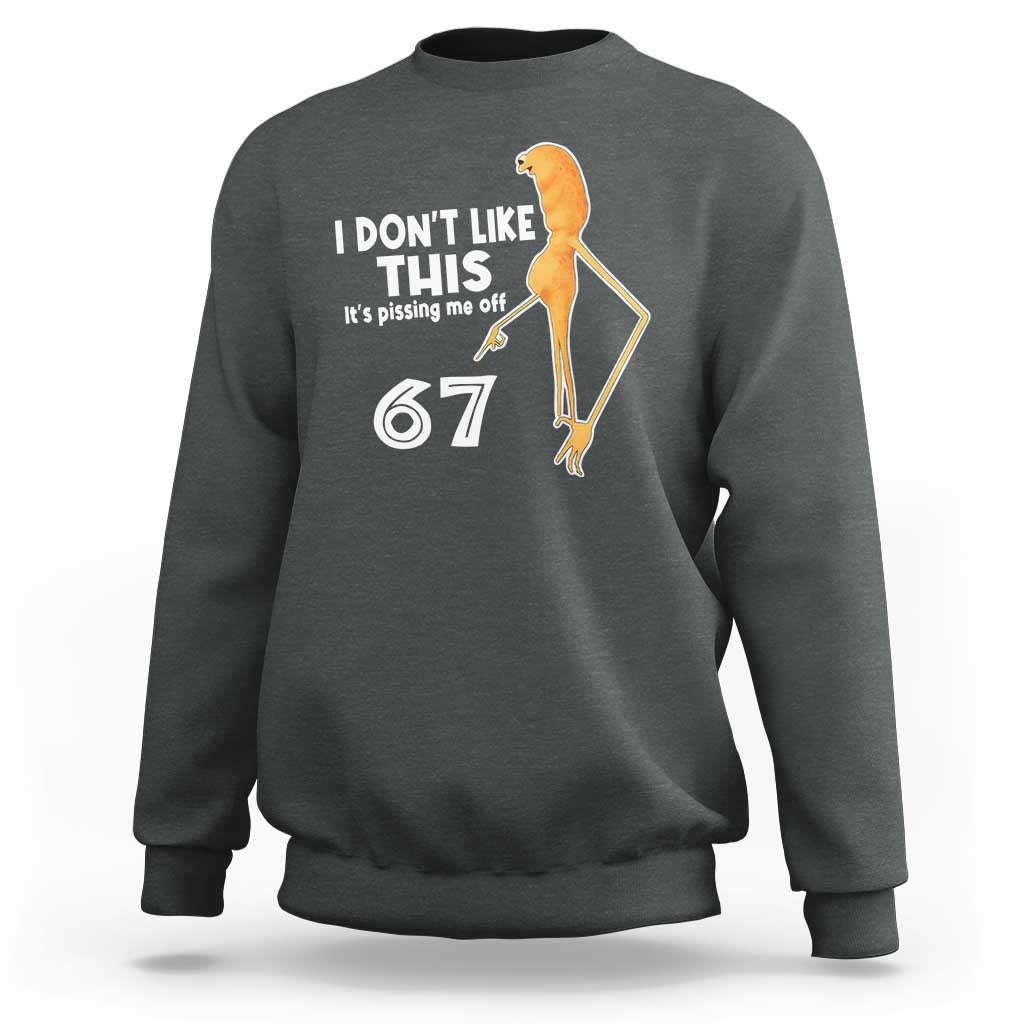 Funny Marcus The Worm 67 Meme Sweatshirt I Dont Like This Its Pissing Me Off - Wonder Print Shop