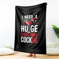I Need A Huge Christmas Cocktail Throw Blanket Funny Xmas Adult Humor Party Drinking - Wonder Print Shop