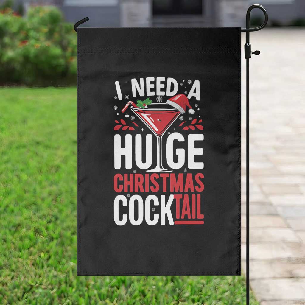 I Need A Huge Christmas Cocktail Garden Flag Funny Xmas Adult Humor Party Drinking - Wonder Print Shop