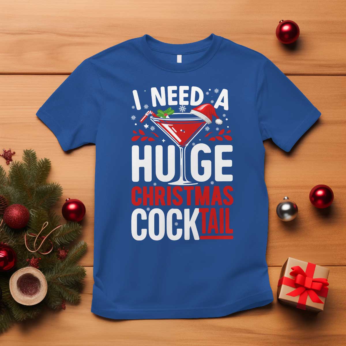 I Need A Huge Christmas Cocktail T Shirt Funny Xmas Adult Humor Party Drinking - Wonder Print Shop