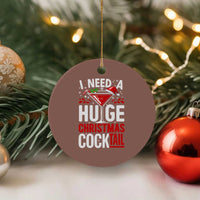 I Need A Huge Christmas Cocktail Ceramic Ornament Funny Xmas Adult Humor Party Drinking - Wonder Print Shop