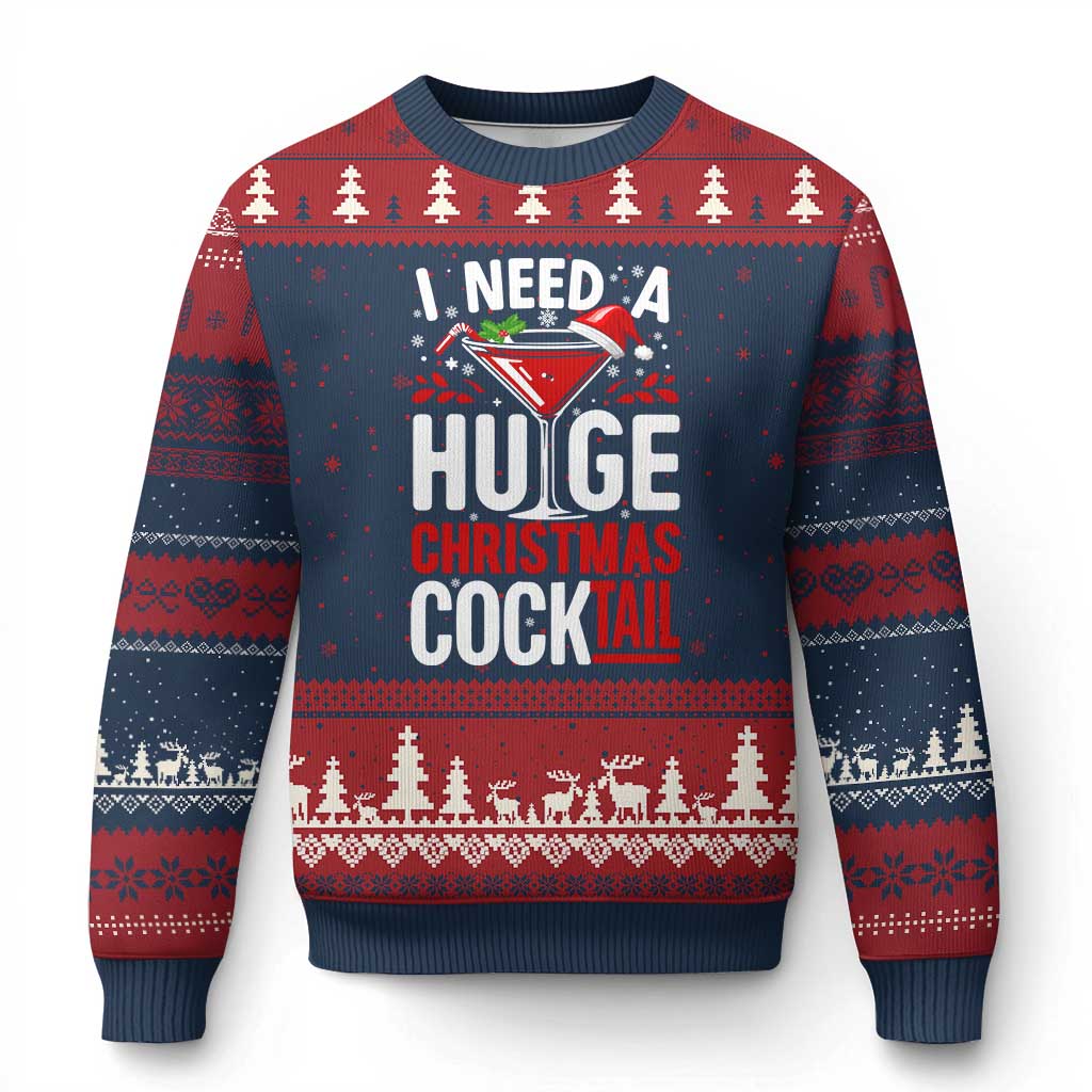 I Need A Huge Xmas Cocktail Ugly Christmas Sweater Funny Xmas Adult Humor Party Drinking - Wonder Print Shop