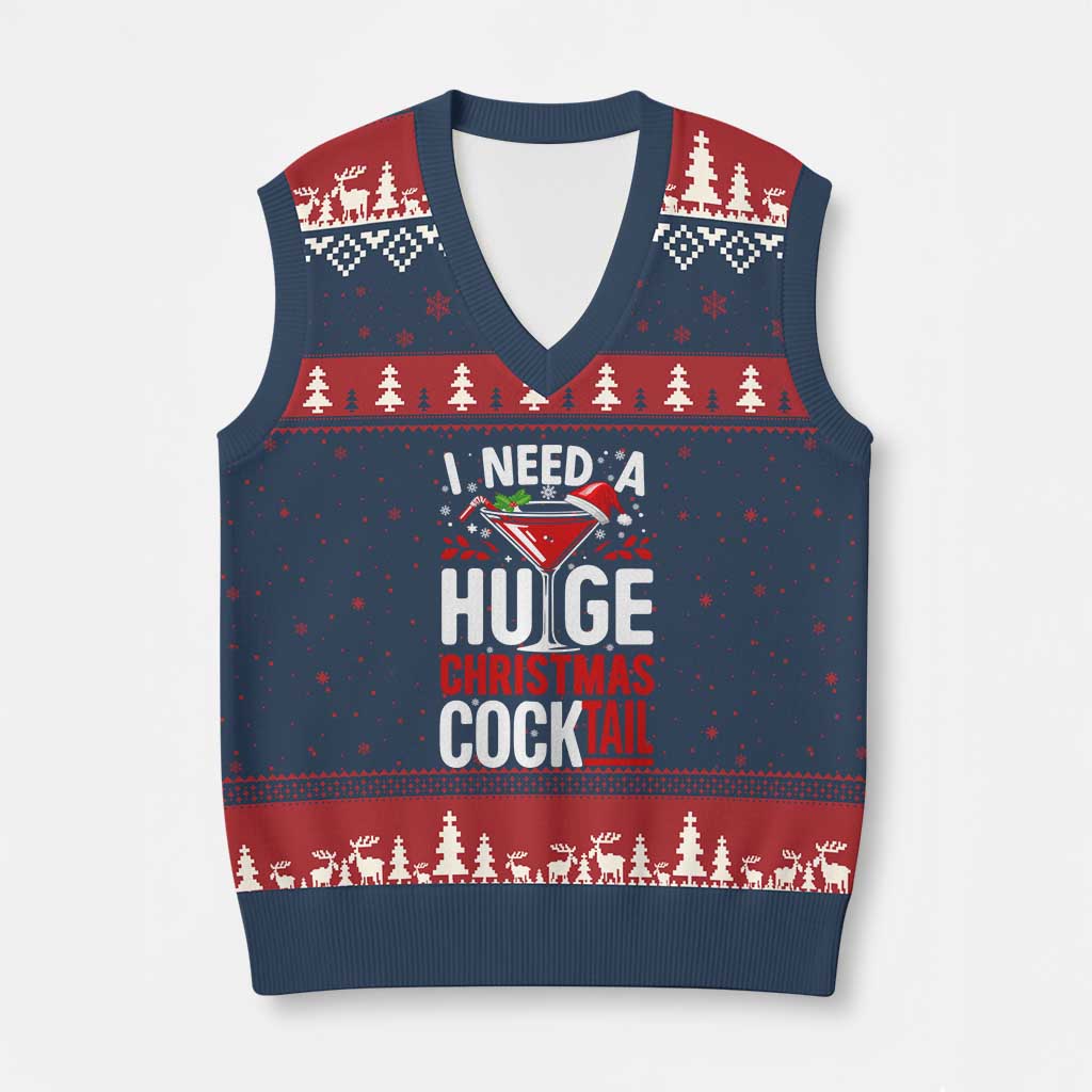 I Need A Huge Xmas Cocktail V-Neck Knit Sweater Vest Funny Xmas Adult Humor Party Drinking - Wonder Print Shop