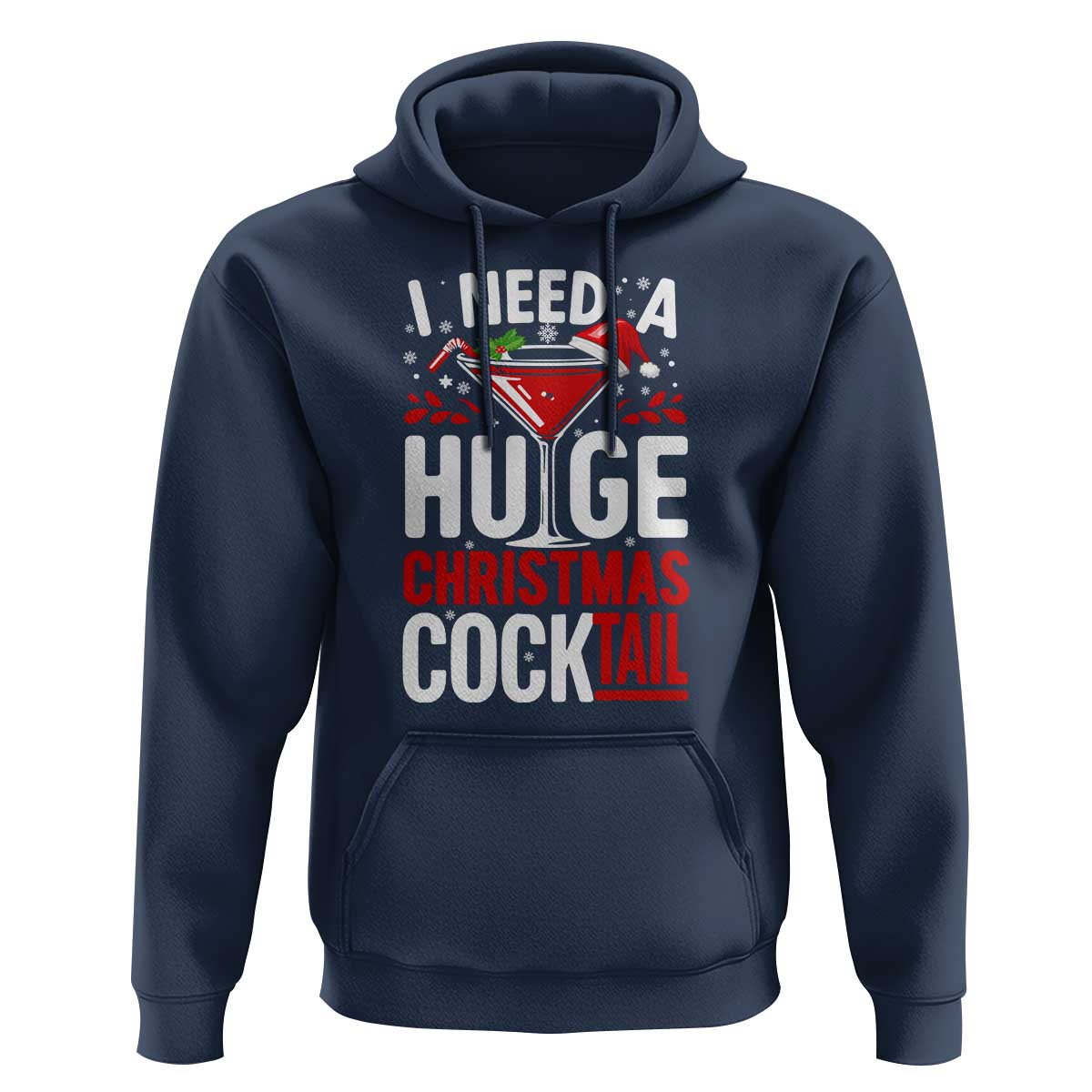 I Need A Huge Christmas Cocktail Hoodie Funny Xmas Adult Humor Party Drinking - Wonder Print Shop