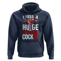 I Need A Huge Christmas Cocktail Hoodie Funny Xmas Adult Humor Party Drinking - Wonder Print Shop