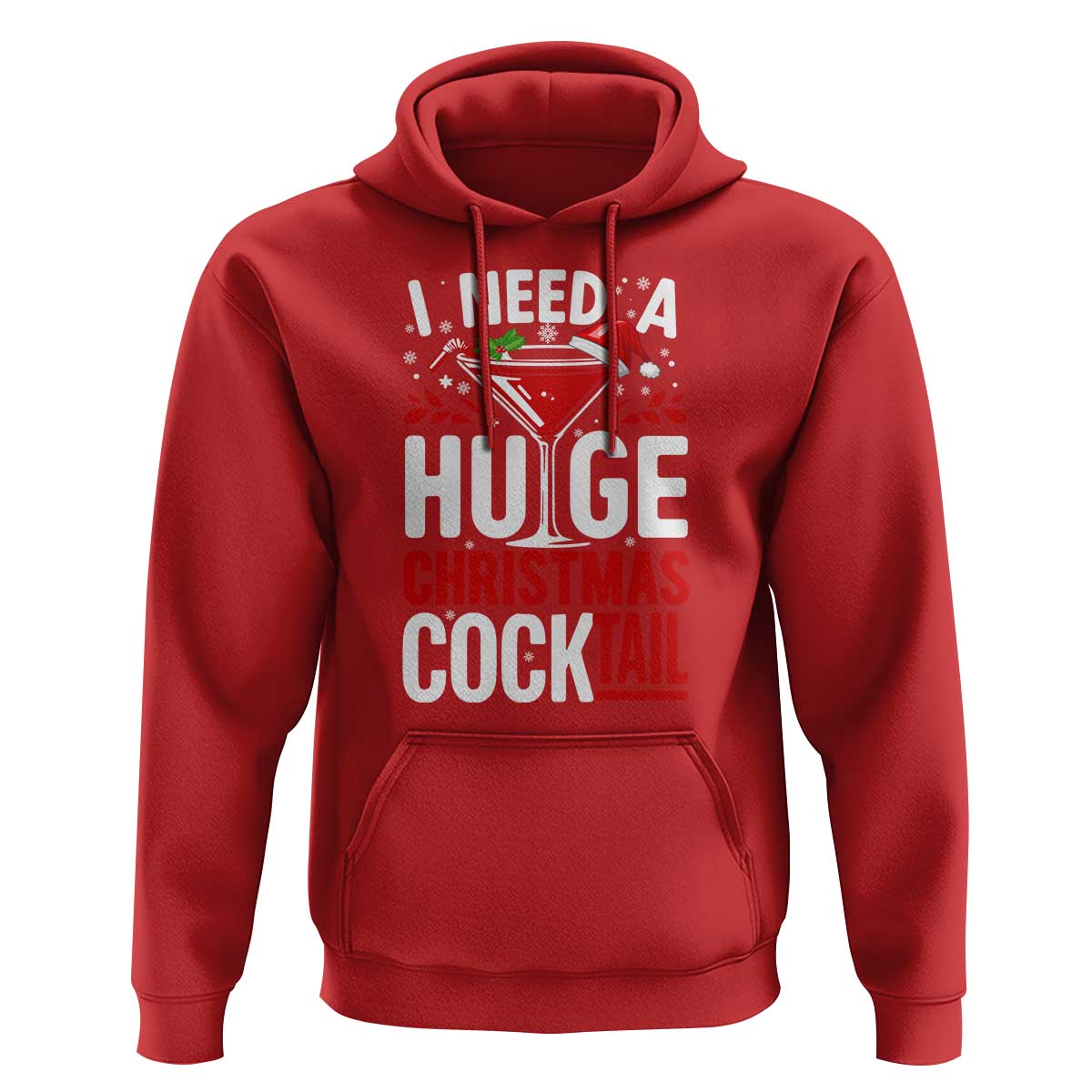 I Need A Huge Christmas Cocktail Hoodie Funny Xmas Adult Humor Party Drinking - Wonder Print Shop