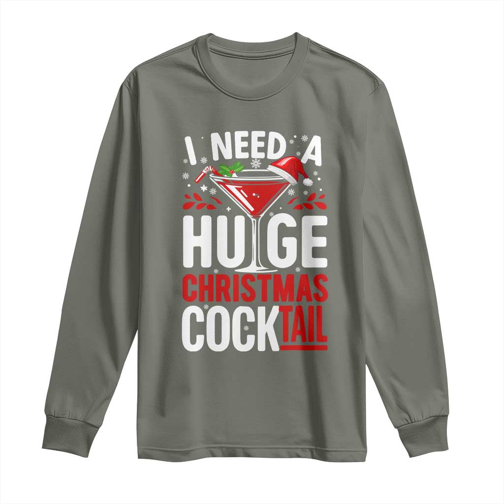 I Need A Huge Christmas Cocktail Long Sleeve Shirt Funny Xmas Adult Humor Party Drinking - Wonder Print Shop