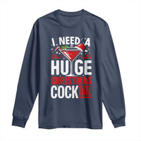 I Need A Huge Christmas Cocktail Long Sleeve Shirt Funny Xmas Adult Humor Party Drinking - Wonder Print Shop