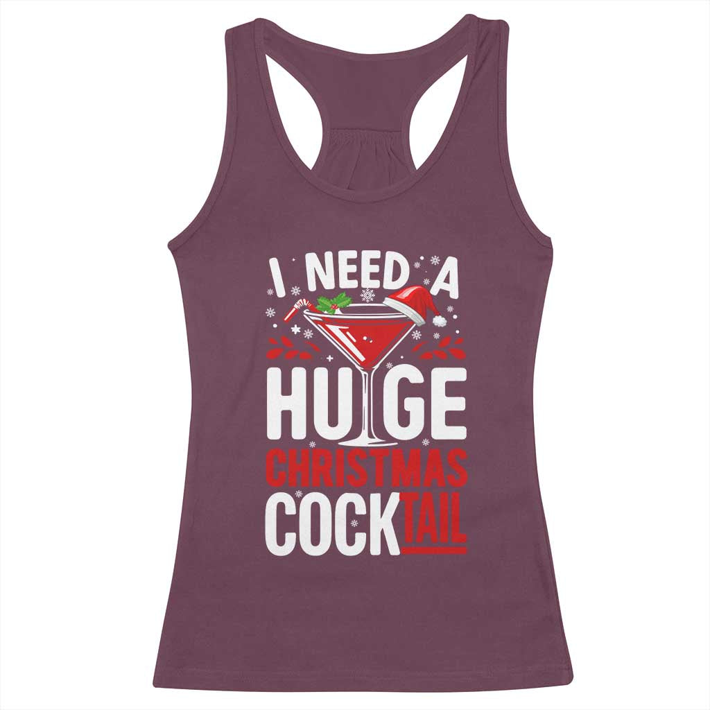 I Need A Huge Christmas Cocktail Racerback Tank Top Funny Xmas Adult Humor Party Drinking - Wonder Print Shop
