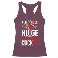 I Need A Huge Christmas Cocktail Racerback Tank Top Funny Xmas Adult Humor Party Drinking - Wonder Print Shop