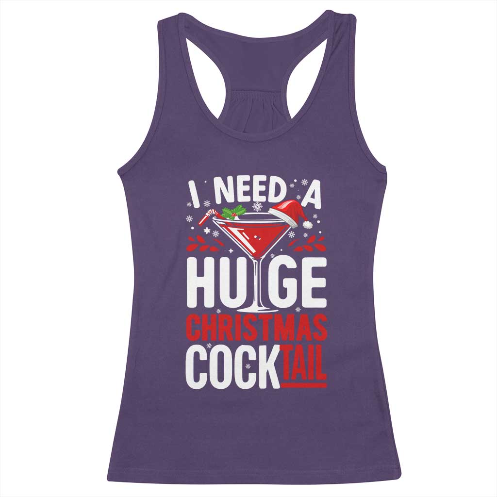 I Need A Huge Christmas Cocktail Racerback Tank Top Funny Xmas Adult Humor Party Drinking - Wonder Print Shop