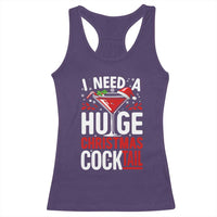 I Need A Huge Christmas Cocktail Racerback Tank Top Funny Xmas Adult Humor Party Drinking - Wonder Print Shop
